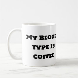 Lönsam kaffe Mugg - min blodtyp är kaffe