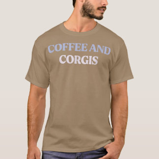 Lönsam kaffe och Corgis Sarkastic Quote Graphic T Shirt