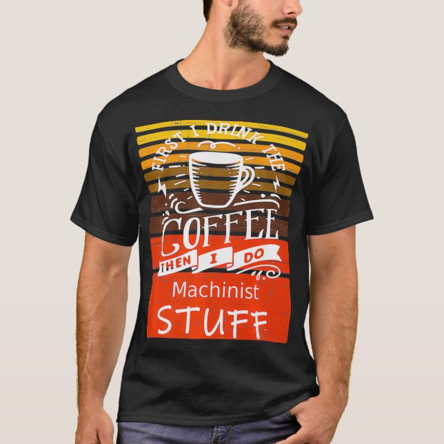 Lönsam kaffedocka för en maskinist t shirt (Framsida)