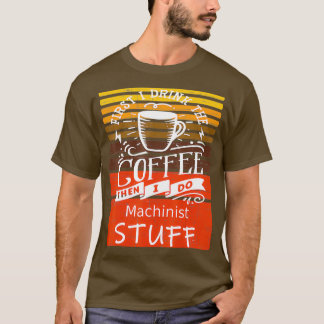 Lönsam kaffedocka för en maskinist t shirt