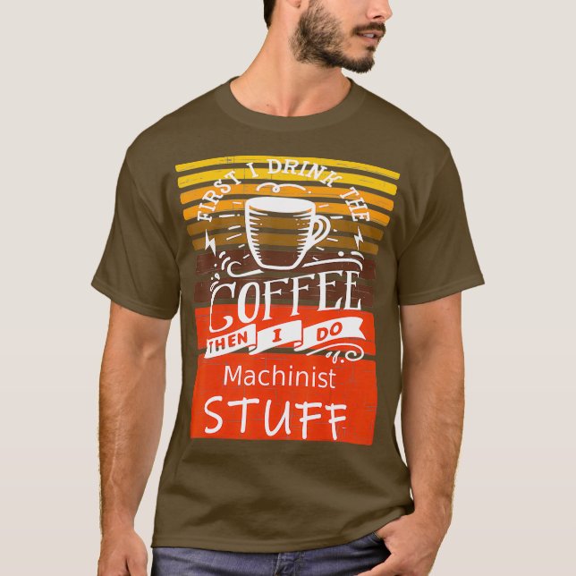 Lönsam kaffedocka för en maskinist t shirt (Framsida)