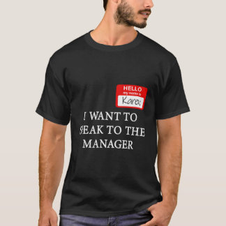 Lönsam Karen Costume jag vill tala med chefen T Shirt