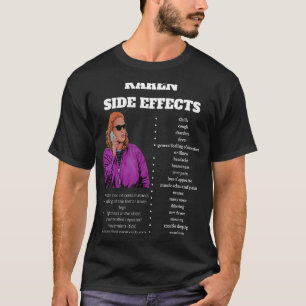 Lönsam Karen Meme Biverkningarna av en karener T Shirt