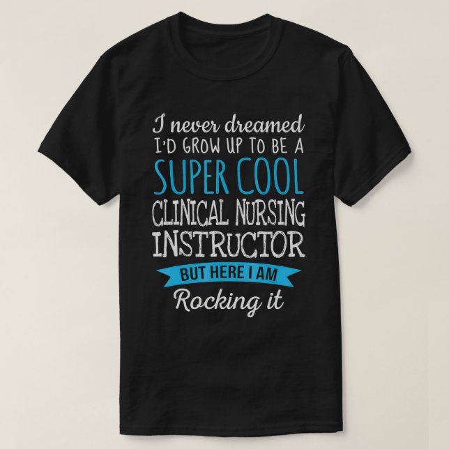 Lönsam klinisk vårdinstruktör Tshirt Avskrivning T Shirt (Design framsida)