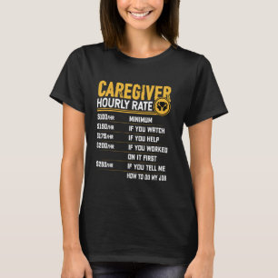 Lönsam kostnad per timme i Caregiver - sjukvårdsar T Shirt