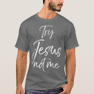 Lönsam kristen citattecken Cute Roligt Jesus prese T Shirt