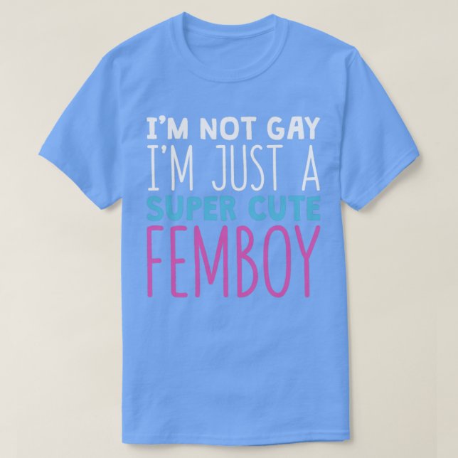 Lönsam kvinnpojke Im inte Gay Im A Toppen Cute Fem T Shirt (Design framsida)