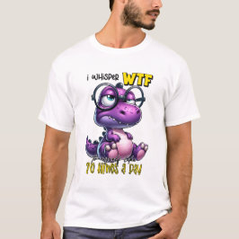Lönsam Lila Dinosaur jag viskar WTF åt mig själv T Shirt