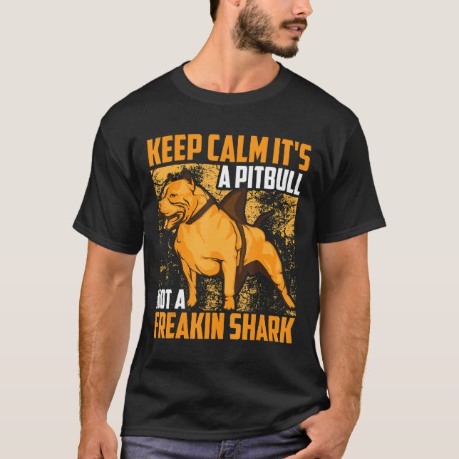 Lönsam Lugn för Behålla: Pitbull Not Freakin Shark T Shirt (Framsida)