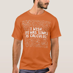 Lönsam matekvation Jag önskar att Livet var enkelt T Shirt