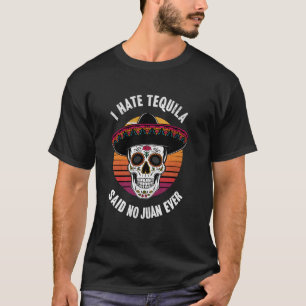 Lönsam mexikansk drinking i Hate Tequila Said nr J T Shirt