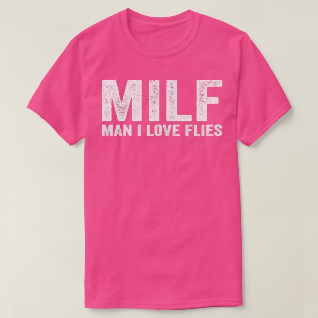 Lönsam MILF Fly MILF Man I Kärlek Flies T Shirt (Design framsida)