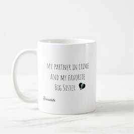 Lönsam min partner i Crime Big Sister citattecken  Kaffemugg