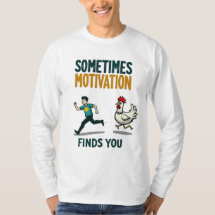 Lönsam Motivering ibland T Shirt