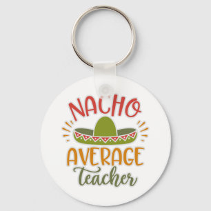Lönsam Nacho Average Teacher Funny för lärare Nyckelring