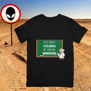 Lönsam Novelty Paranoia Conspiracy Theorist Unisex T Shirt