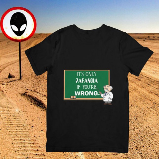 Lönsam Novelty Paranoia Conspiracy Theorist Unisex T Shirt ("It's only paranoia if you're wrong" reads this t-shirt for the conspiracy theorist in your life. )