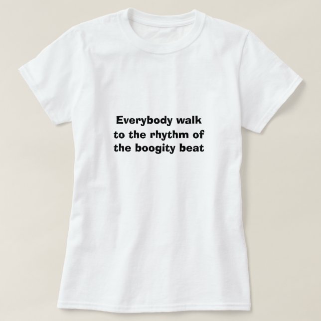 Lönsam Novelty Sports WALK TO BOOGITY BEAT T Shirt (Design framsida)