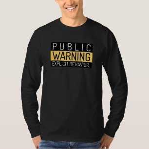 Lönsam offentlig varning - uttryckligt beteende - t shirt