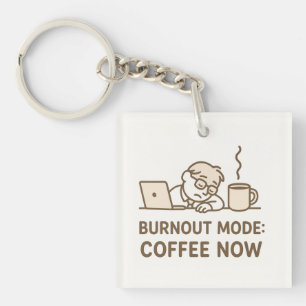 Lönsam Office-nyckelkedja - "Burnout Mode: Coffee