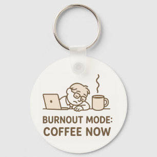 Lönsam Office-nyckelkedja - "Burnout Mode: Coffee Nyckelring