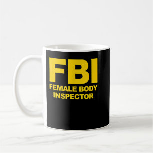 Lönsam Officiell FBI Female Body Inspection Kaffemugg