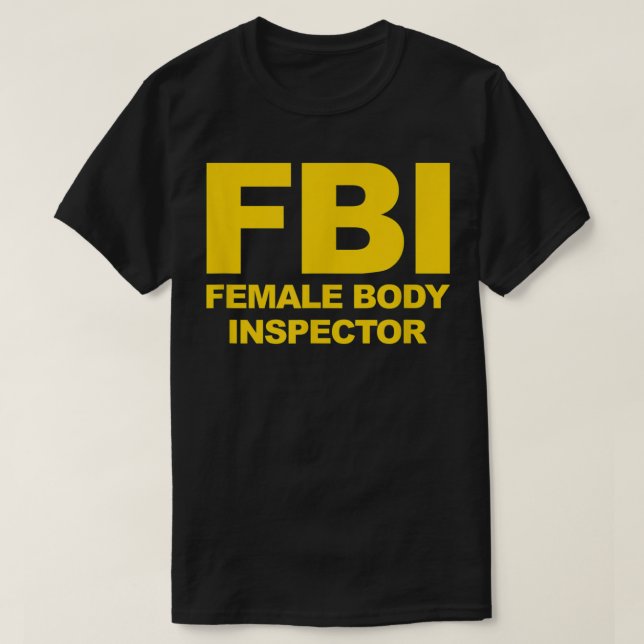 Lönsam Officiell FBI Female Body Inspection T Shirt (Design framsida)