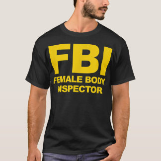 Lönsam Officiell FBI Female Body Inspection T Shirt
