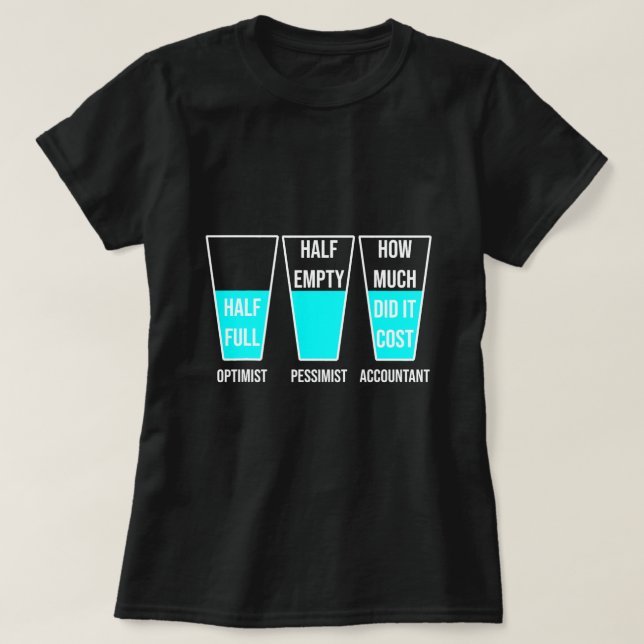 Lönsam Optimist Pessimist Accountant Glass Account T Shirt (Design framsida)