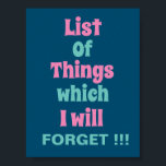 Lönsam påminnelse för glömska poster<br><div class="desc">Lustigt påminnelse för glömska Poster med ett lustigt påminnelsekaterat citat - lista över Sak som jag kommer att glömma!!!!!!</div>