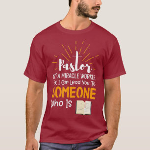Lönsam pastor Gift inte en Miracle Worker T Shirt