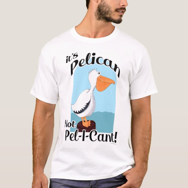 Lönsam Pelican inte Pel I Cant Bird Motivation T Shirt (Framsida)