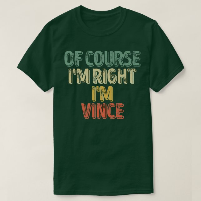 Lönsam Personlig NamnSjälvfallet Im Höger Im Vince T Shirt (Design framsida)