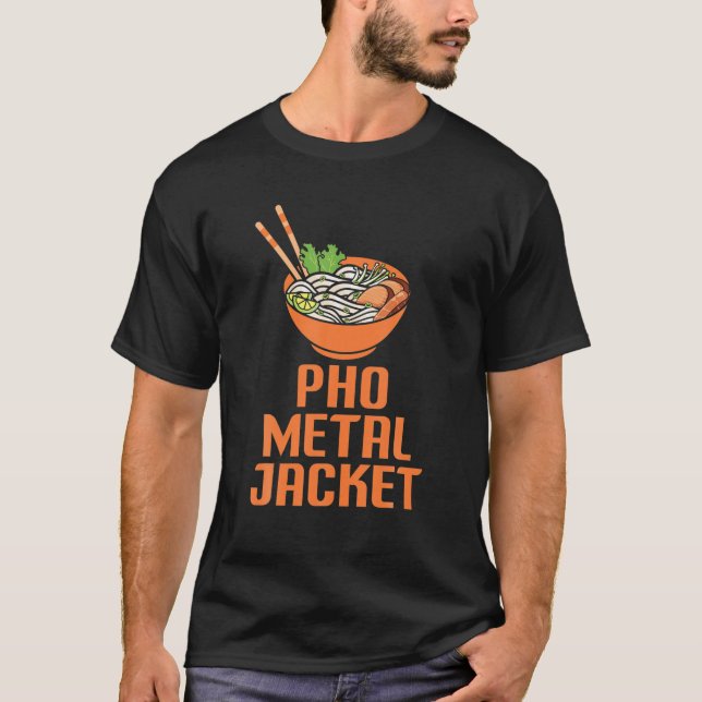 Lönsam Pho Vietnams Pho Metall Jacka T Shirt (Framsida)