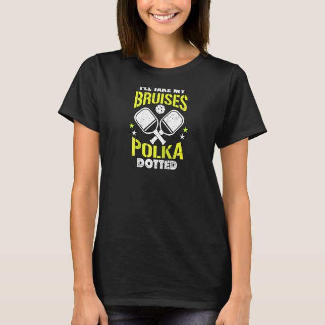 Lönsam Pickleball Jag tar min Brispolka-prickad T Shirt (Framsida)