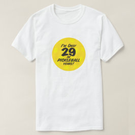 Lönsam Pickleball-spelare Jag är bara 29 offert T Shirt