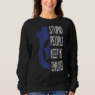 Lönsam polis Stupid People Behålla Me Employe T Shirt