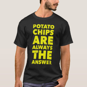 Lönsam potatis Chip är alltid en svarspotatis. T Shirt