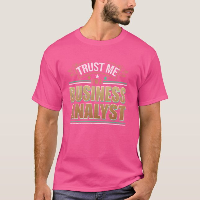 Lönsam professionell offert Im A Business Analyst T Shirt (Framsida)