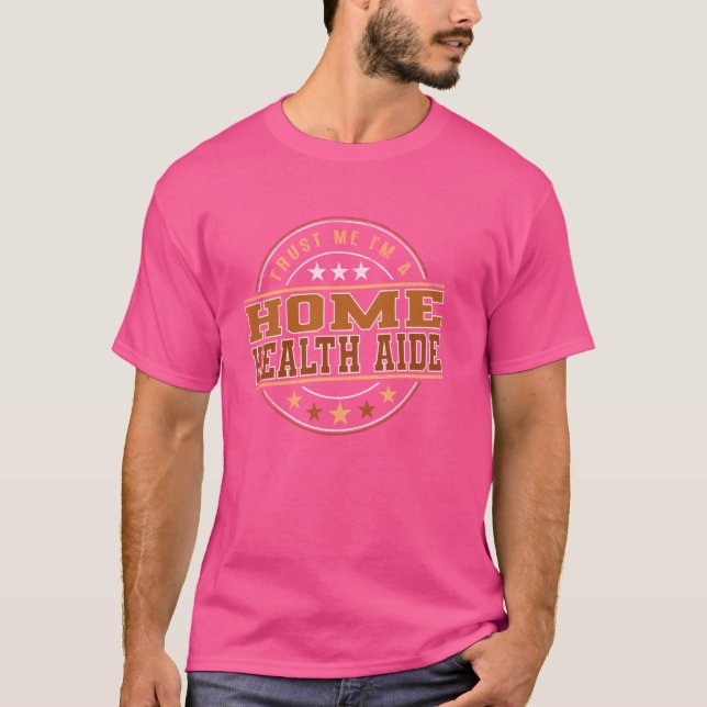 Lönsam proffsoffert Im A Home Health Aide 1 T Shirt (Framsida)