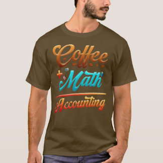 Lönsam redovisningskaffe plus matematisk ekvation t shirt