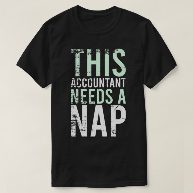 Lönsam revisor Napping Quote Gift Birthday 8 T Shirt (Design framsida)