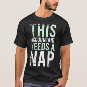 Lönsam revisor Napping Quote Gift Birthday 8 T Shirt