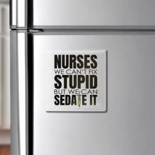 Lönsam sjuksköterska vi inte kan passa Stupid Magnet