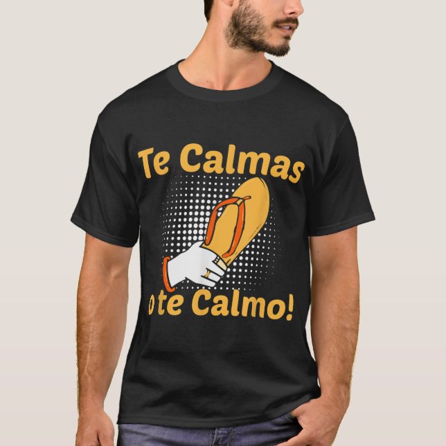 Lönsam spanska Mor Mamma uttryck Te Calmas o Te T Shirt (Framsida)