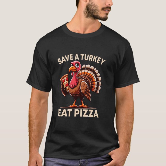 Lönsam Spara Turkiet Eat Pizza Thanksgiving Shirt  T Shirt (Framsida)