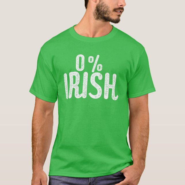 Lönsam St patrick's day 0% irländsk | Funny Irish T Shirt (Framsida)