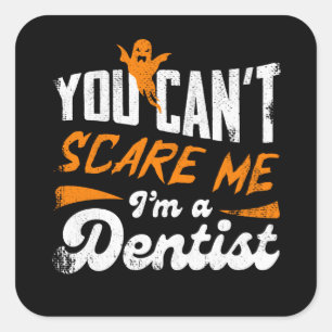 Lönsam tandläkare 🦷 Inget Skrämmer mig Dentist Fyrkantigt Klistermärke