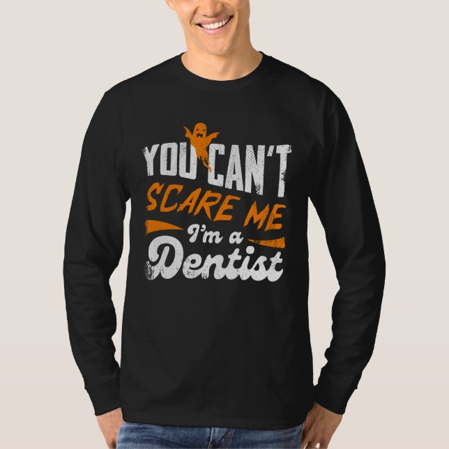 Lönsam tandläkare 🦷 Inget Skrämmer mig | Dentist  T Shirt (Framsida)