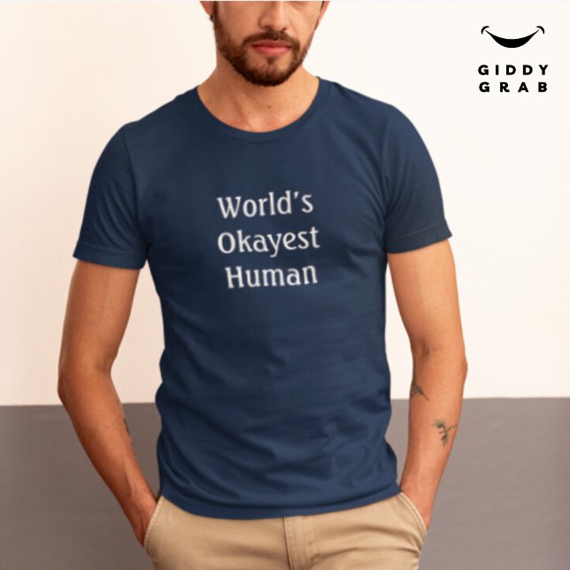 Lönsam teckencitat World's Okayest Human T Shirt (Skapare uppladdad)